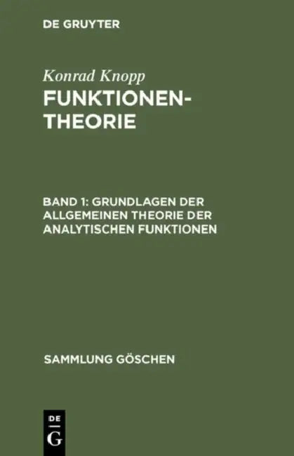 Grundlagen der allgemeinen Theorie der analytischen Funktionen by Konrad Knopp