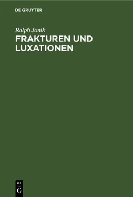 Frakturen und Luxationen by Ralph Janik