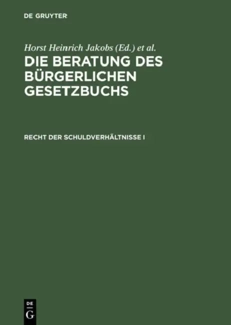 Die Beratung Des Bürgerlichen Gesetzbuchs, Recht Der Schuldverhältnisse I by Horst Heinrich Jakobs, Werner Schubert