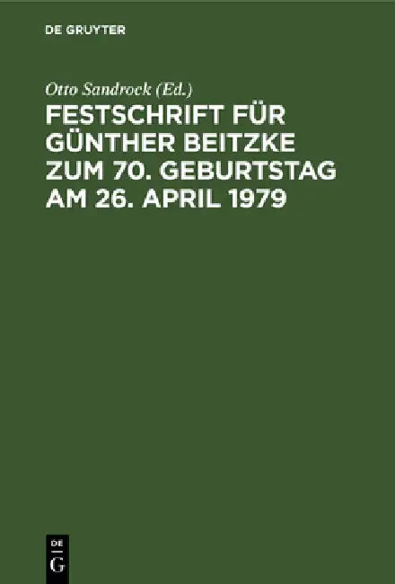 Festschrift Für Günther Beitzke Zum 70. Geburtstag Am 26. April 1979 by Otto Sandrock
