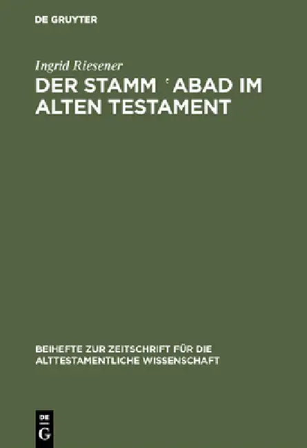 Der Stamm ‛abad im Alten Testament by Ingrid Riesener