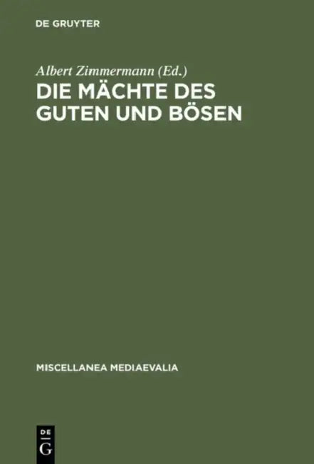 Die Mächte des Guten und Bösen by Albert Zimmermann
