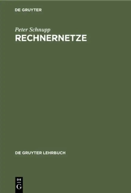 Rechnernetze: Entwurf Und Realisierung by Peter Schnupp