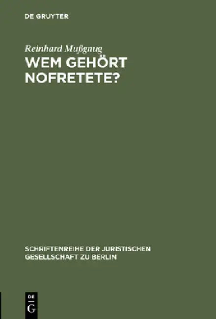 Wem gehört Nofretete? by Reinhard Mußgnug