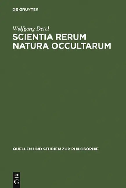 Scientia rerum natura occultarum by Wolfgang Detel