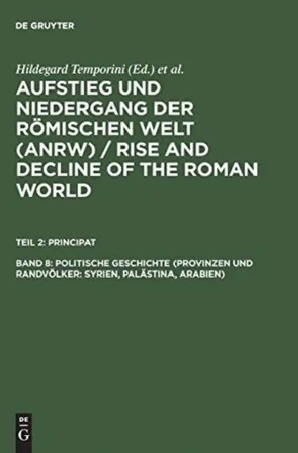 Politische Geschichte (Provinzen Und Randvolker: Syrien, Palastina, Arabien) by Hildegard Temporini, Wolfgang Haase
