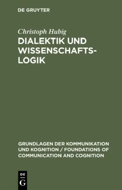 Dialektik und Wissenschaftslogik by Christoph Hubig
