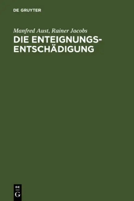Die Enteignungsentschädigung by Manfred Aust, Rainer Jacobs