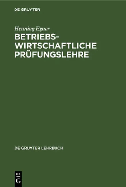 Betriebswirtschaftliche Prüfungslehre by Henning Egner
