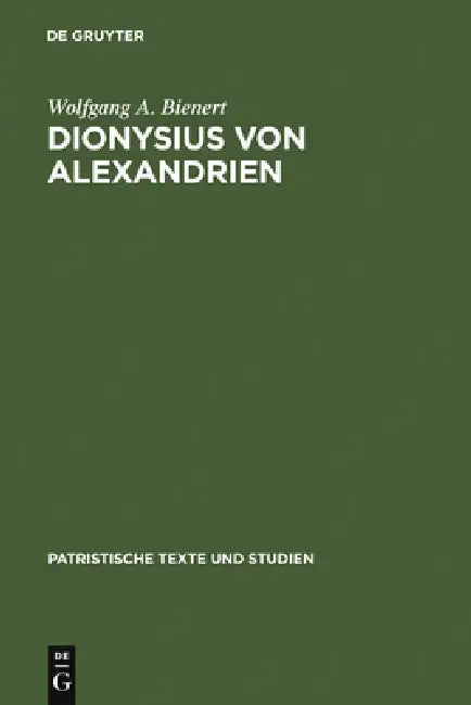 Dionysius von Alexandrien by Wolfgang A. Bienert