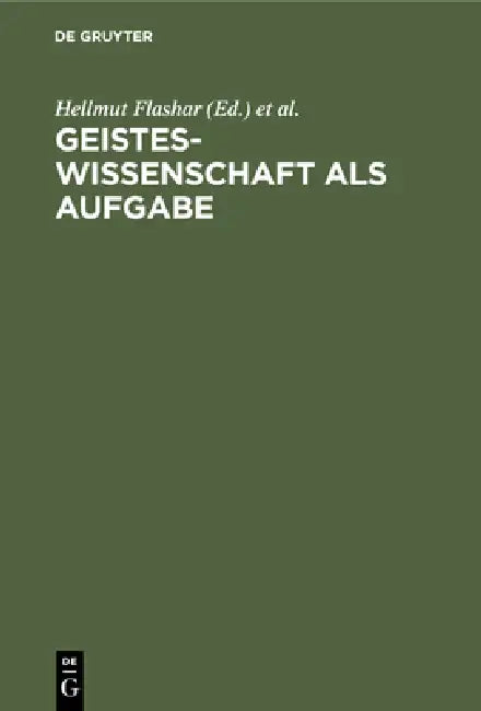 Geisteswissenschaft als Aufgabe by Hellmut Flashar, Nikolaus Lobkowicz, Otto Pöggeler