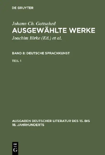 Ausgewählte Werke, Bd 8/Tl 1, Ausgaben deutscher Literatur des 15. bis 18. Jahrhunderts Band 8/Teil 1 by Johann Christoph Gottsched, P. M. Mitchell, Herbert Penzl