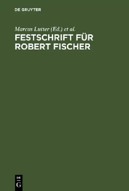 Festschrift für Robert Fischer by Marcus Lutter, Walter Stimpel, Herbert Wiedemann