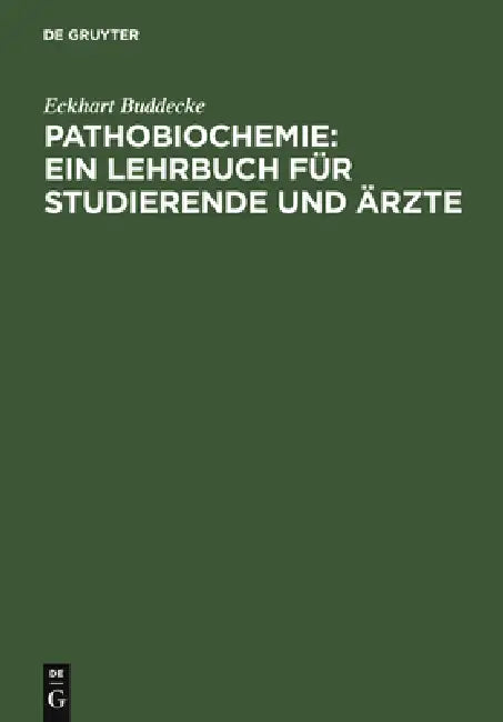 Pathobiochemie: Ein Lehrbuch für Studierende und Ärzte by Eckhart Buddecke