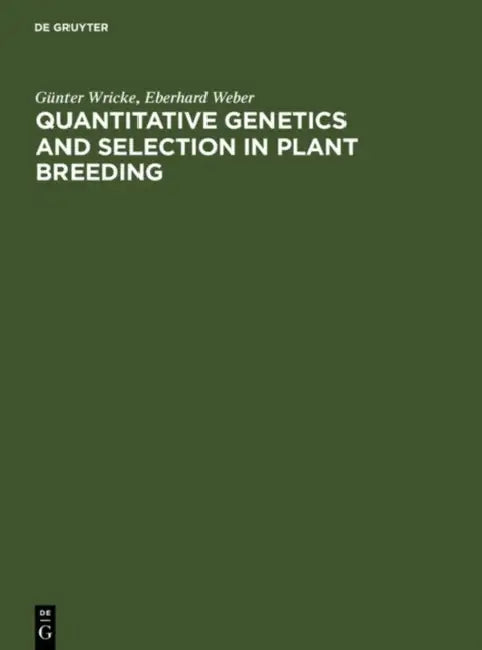 Quantitative Genetics and Selection in Plant Breeding by Günter Wricke, Eberhard Weber