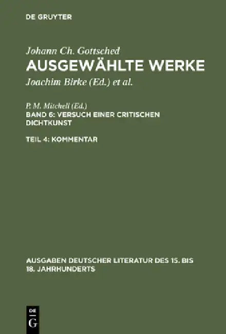 Ausgewählte Werke, Bd 6/Tl 4, Kommentar by Johann Christoph Gottsched, P. M. Mitchell