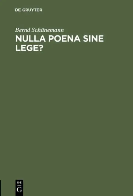 Nulla poena sine lege? by Bernd Schünemann