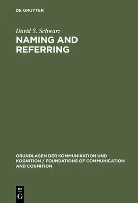 Naming and Referring by David S. Schwarz