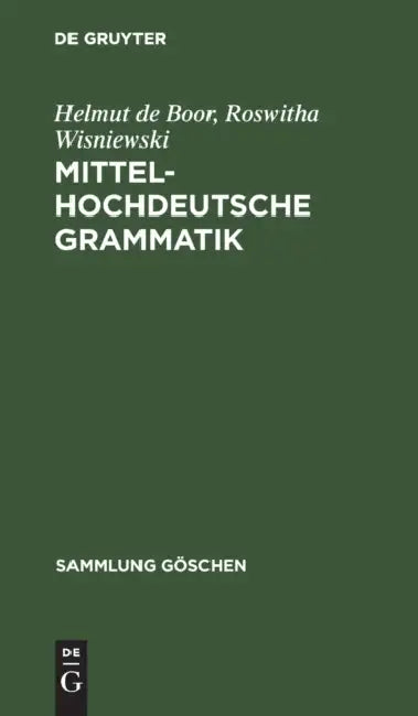 Mittelhochdeutsche Grammatik by Helmut De Boor, Roswitha Wisniewski