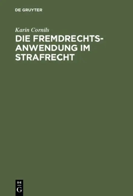 Die Fremdrechtsanwendung im Strafrecht by Karin Cornils