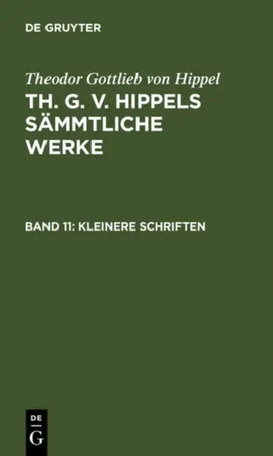 Kleinere Schriften by Theodor Gottlieb Von Hippel