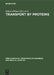 Transport by Proteins: Proceedings of a Symposium Held at the University of Konstanz, West Germany, July 9 -15, 1978 by Gideon Blauer, Horst Sund, Symposium on Transport by Proteins