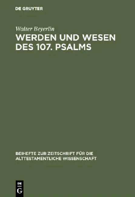 Werden und Wesen des 107. Psalms by Walter Beyerlin