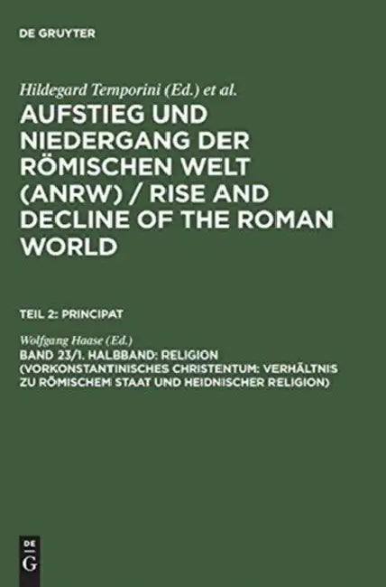 Religion (Vorkonstantinisches Christentum: Verhaltnis Zu Romischem Staat Und Heidnischer Religion) by Wolfgang Haase