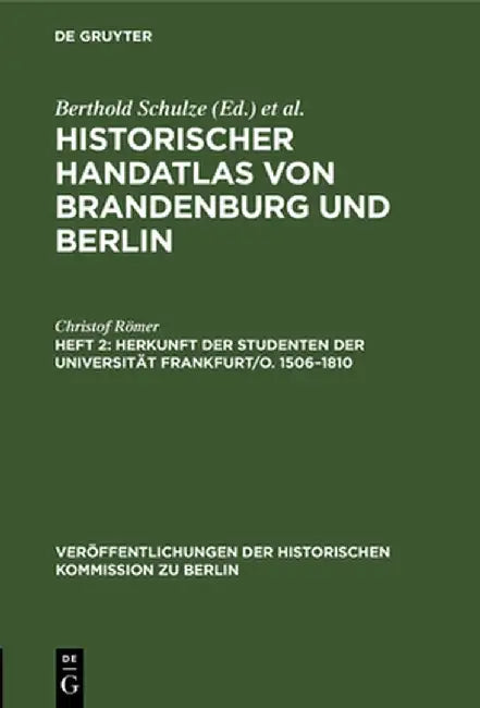 Herkunft der Studenten der Universität Frankfurt/O. 1506-1810 by Christof Romer