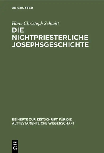 Die nichtpriesterliche Josephsgeschichte by Hans-Christoph Schmitt