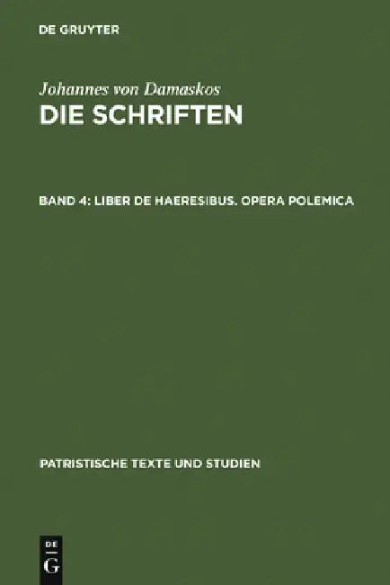 Liber de haeresibus. Opera polemica by Bonifatius Kotter