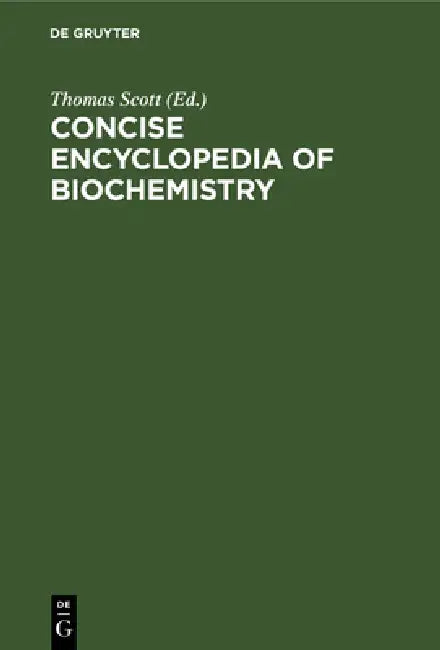 Concise Encyclopedia of Biochemistry by Thomas Scott