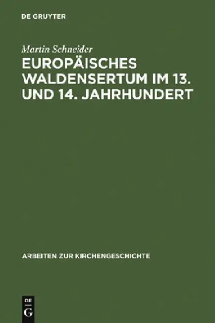Europäisches Waldensertum im 13. und 14. Jahrhundert by Martin Schneider