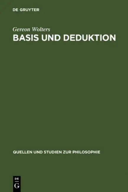 Basis und Deduktion by Gereon Wolters