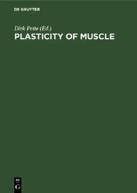 Plasticity of Muscle: Proceedings of a Symposium Held at the University of Konstanz, Germany, September 23-28, 1979 by Dirk Pette