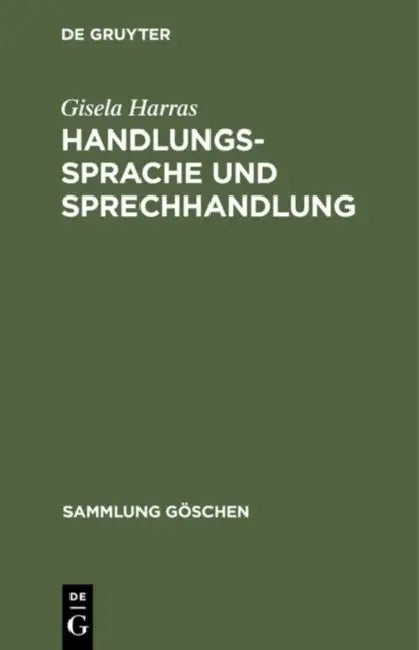 Handlungssprache und Sprechhandlung by Gisela Harras