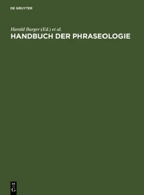 Handbuch Der Phraseologie by Harald Burger, Annelies Buhofer, Ambros Sialm