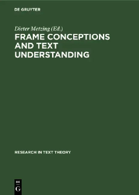 Frame Conceptions and Text Understanding by Dieter Metzing