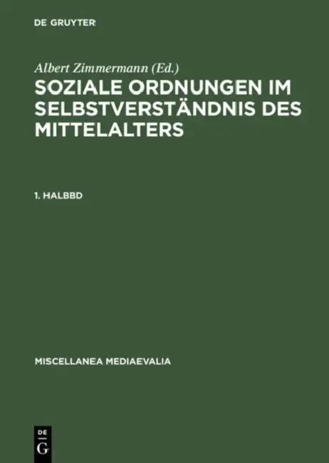 Soziale Ordnungen Im Selbstverständnis Des Mittelalters. 1. Halbbd by Gudrun Vuillemin-Diem, Albert Zimmermann