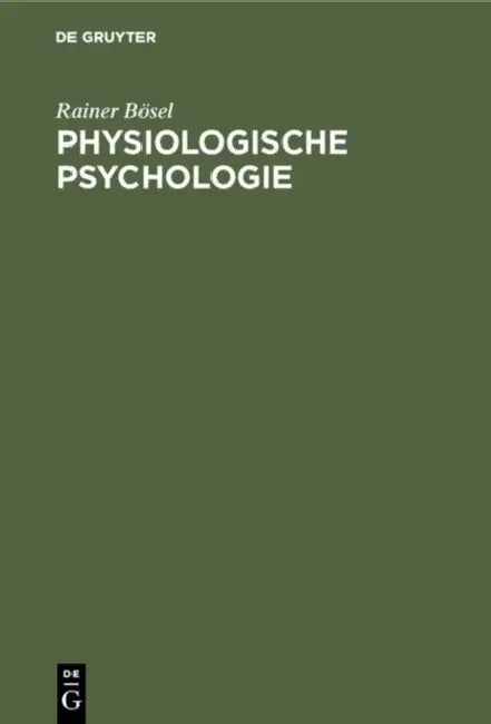Physiologische Psychologie by Rainer Bösel