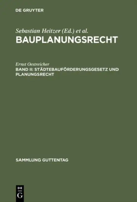 Stadtebauforderungsgesetz Und Planungsrecht by Ernst Oestreicher, Sebastian Heitzer, Ernst Oestreicher