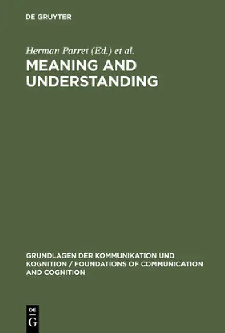 Meaning and Understanding by Herman Parret, Jacques Bouveresse
