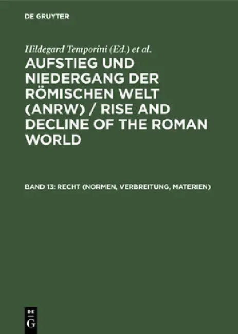 Recht (Normen, Verbreitung, Materien) by Hildegard Temporini