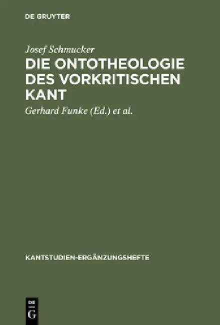 Die Ontotheologie des vorkritischen Kant by Josef Schmucker, Gerhard Funke, Joachim Kopper
