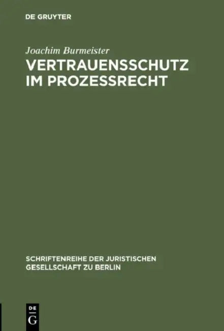 Vertrauensschutz im Prozeßrecht by Joachim Burmeister