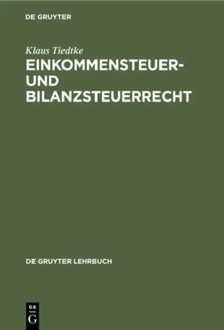 Einkommensteuer- Und Bilanzsteuerrecht by Klaus Tiedtke