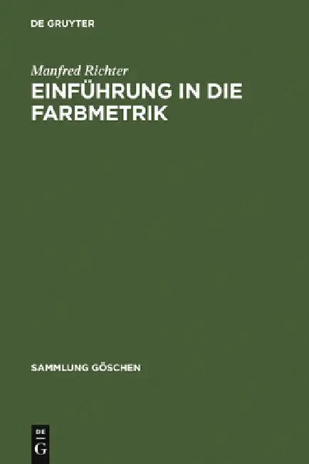 Einfuhrung in Die Farbmetrik by Manfred Richter