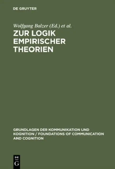 Zur Logik empirischer Theorien by Wolfgang Balzer, Michael Heidelberger