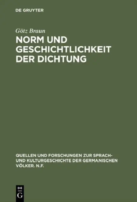 Norm und Geschichtlichkeit der Dichtung by Götz Braun