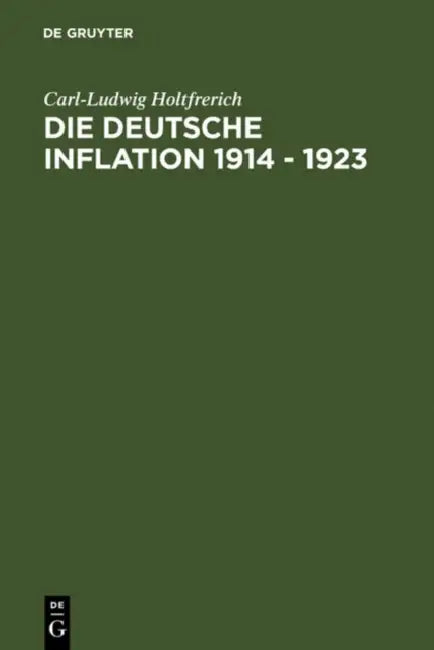 Die deutsche Inflation 1914 - 1923 by Carl-Ludwig Holtfrerich